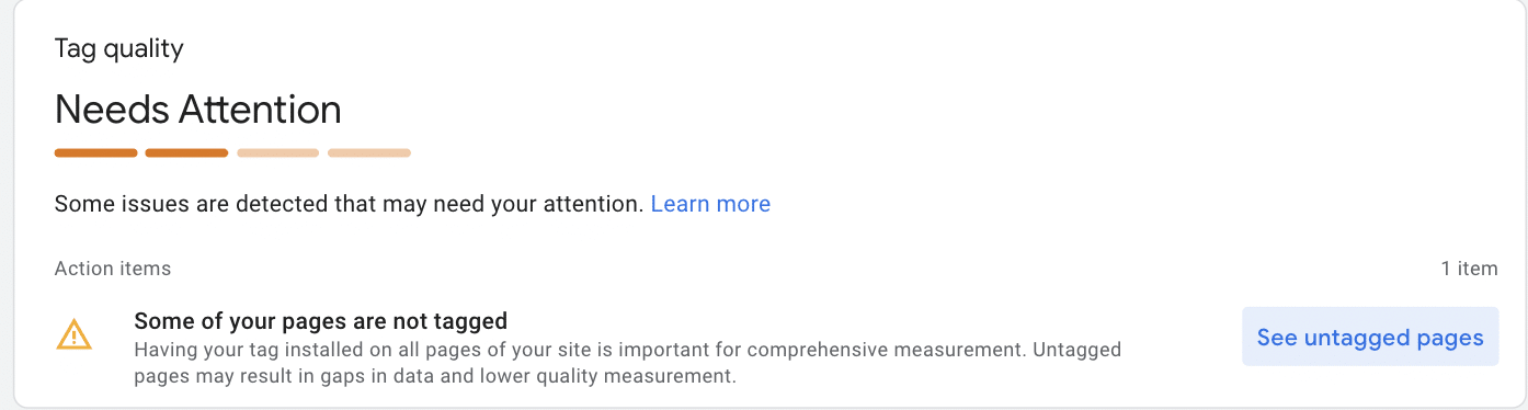 Tag quality status showing 'Needs Attention' with a low rating, and an 'Action item' warning that 'Some of your pages are not tagged'.